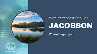 Progressive Muskelentspannung nach Jacobson  Geführte Entspannungsübung [upl. by Nhguavoj11]