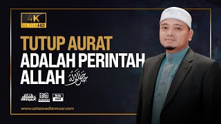 Ceramah Penuh  Menutup aurat adalah perintah Allah ﷻ  Ustaz Wadi Annuar [upl. by Files]