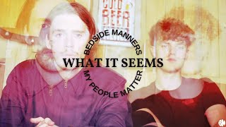 Bedside Manners  What It Seems Official Video [upl. by Assirolc]