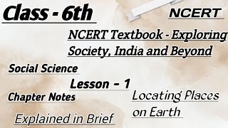 Class 6 New NCERT Social Science Book  Chp 1 Locating Places on the Earth  Chapter Notes  Part 1 [upl. by Jalbert]