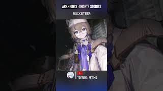 Arknights shorts stories  ROCKETEER เนื้อเรื่อง arknightsเนื้อเรื่อง [upl. by Rawna]