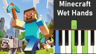 Minecraft  Wet Hands SLOW PIANO TUTORIAL [upl. by Ainaled]