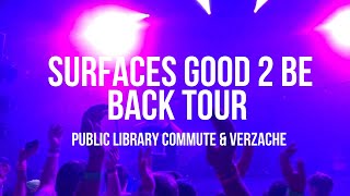 SURFACES GOOD 2 BE BACK TOUR  PART 1 Public library commute amp Verzache [upl. by Irollam]