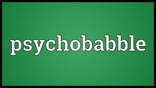 Psychobabble Meaning [upl. by Pudens]