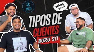 TIPOS DE CLIENTES🗣️🗣️  BURU PODCAST EP2 [upl. by Ennairol790]