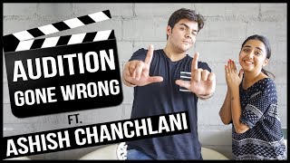 Audition Gone Wrong Ft Ashish Chanchlani  MostlySane [upl. by Malachy215]