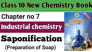 Industrial chemistry Lec 01 Saponification Chapter 8 Industrial chemistry Class 10 new chemistry [upl. by Kristofor3]