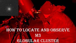 HOW TO LOCATE AND OBSERVE M3 [upl. by Blanding]