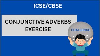 Conjunctive Adverb Exercise class 8\9\10 ICSECBSE  Questions on Conjunctive Adverbs [upl. by Hercules520]