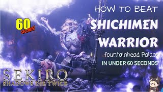 How to Kill Shichimen WarriorFountainhead Palace in under 60 seconds [upl. by Islaen]