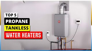 Top 5 Best Propane Tankless Water Heaters in 2024 [upl. by Kcirddehs497]