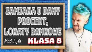 ZMIANA O DANY PROCENT LOKATY BANKOWE  matwujek E8 [upl. by Derrick191]