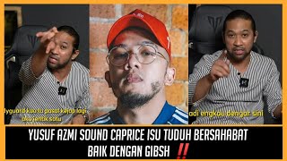 YUSUF AZMI SOUND CAPRICE ISU TUDUH BERSAHABAT BAIK DENGAN GISBH [upl. by Anesor]