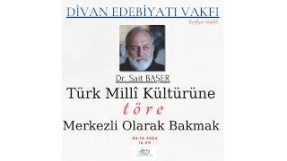 Türk Millî Kültürüne Töre Merkezli Olarak Bakmak  Dr Said BAŞER [upl. by Chadwick973]