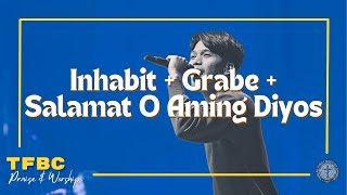 Inhabit  Grabe  Salamat O Aming Diyos  TFBC Praise amp Worship  TFBCMusic [upl. by Ialocin]