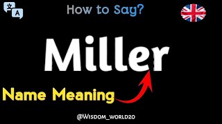 Miller  Pronunciation and Last Name Meaning in English [upl. by Drews]