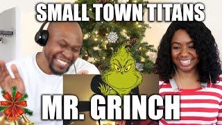 Couple React To Small Town Titans  Youre a Mean One Mr Grinch [upl. by Hairej]