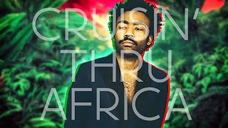 Childish Gambino  Cruisin Thru Africa [upl. by Annah197]