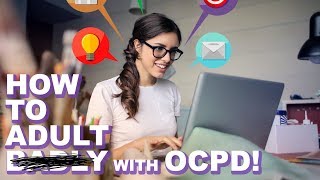 How to adult badly with OCPD [upl. by Moreta]