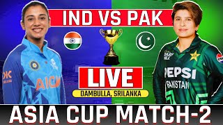 Live Ind vs Pak Womens Asia Cup 2024  India Womens vs Pakistan Womens Today Live Cricket Match [upl. by Helbonnas]