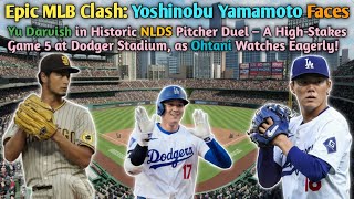 NLDS Showdown Yoshinobu Yamamoto vs Yu Darvish in a HighStakes Game 5 at Dodger Stadium–Ohtani [upl. by Giza]