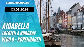 AIDAbella  Lofoten amp Nordkap Vlog 9  Kopenhagen und Dragør AIDA Ausflug KOP23  Kreuzfahrt [upl. by Sabian]