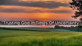 Trusting God in Times of Uncertainty  Proverbs 356  Faith amp Hope in Difficult Times [upl. by Ahsined]