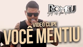 Romeu  Você Mentiu Clip Oficial EpSofrênciaDeVerão [upl. by Collum]