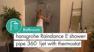 hansgrohe Raindance E showerpipe 360 1jet with thermostat [upl. by Nonez]