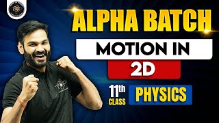 Motion in 2D  One Shot  Alpha Batch For Class 11th  By Anubhav Sir jee2025 jeephysics [upl. by Airyk]