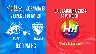 CELAYA VS TLAXCALA  JORNADA 13 LIGA DE EXPANSIÓN [upl. by Tiffanle518]