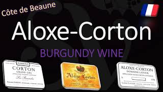 How to Pronounce Aloxe Corton French Burgundy Wine Pronunciation [upl. by Perl]