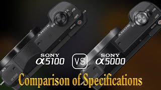 Sony A5100 vs Sony A5000 A Comparison of Specifications [upl. by Christiane]