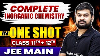 Complete Inorganic Chemistry in 1 Shot  Class 11th  12th  JEE Main [upl. by Allanson]