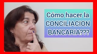 Como hacer una CONCILIACIÓN BANCARIA Paso a paso Caso práctico resuelto [upl. by Goodrich866]