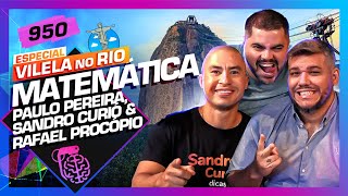 NO RIO MATEMÁTICA PAULO PEREIRA SANDRO CURIÓ E RAFAEL PROCÓPIO  Inteligência Ltda Podcast 950 [upl. by Atinihs991]