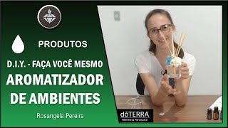 DIY difusor de ambientes com óleos essenciais Doterra  Rosangela Pereira [upl. by Mila]