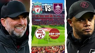 Liverpool Vs Burnley Match Preview KOPISH LIVBUR LFC PREMIERLEAGUE [upl. by Aerehs]