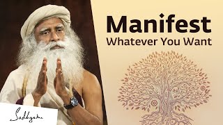 Sadhguru On How to Manifest What You Really Want [upl. by Nnylhsa]