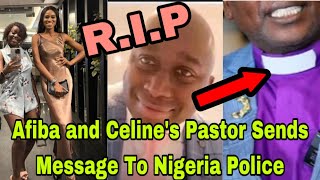 BREAKING AFIBA AND CELINEs PASTOR FNALLY SENDS M£SSAGE TO NIGERIAN POLICE🔥 ANDREW UK FRIEND [upl. by Nnaik]