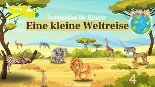 Traumreise für Kinder zum Einschlafen  Eine kleine Weltreise 4  Geschichte über Südafrika [upl. by Ardnalak]