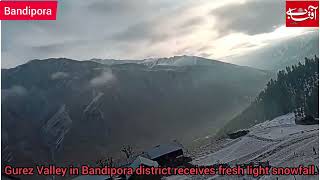 Gurez Valley in Bandipora district receives fresh light snowfall [upl. by Erbas]