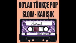 90lar Türkçe Pop Slow  45 Dakika 90lar 90larpop 90larmüzik 90larslow türkçemüzik [upl. by Garnes879]