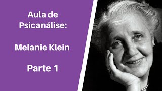 Aula de Psicanálise  Melanie Klein  Parte 1 [upl. by Eluj]