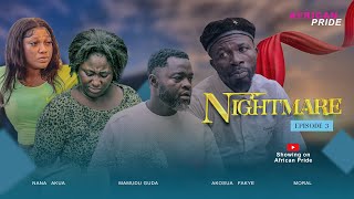 NIGHTMARE 🧑‍🔧💔 4K ULTRAHD💔EP 3💔 ft AKOSUA FAKYE  AKUA KUMASI ❣️MORAL🤣🤣 MAMUDU GUDA🤩 [upl. by Carpio]