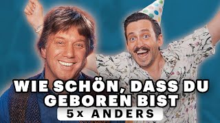 Wie schön dass du geboren bist in 5 ANDEREN STYLES [upl. by Jorie824]