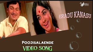 Poojisalaende  Eradu Kanasu  Dr Rajkumar  Kalpana  Kannada Video Songs [upl. by Lupe]