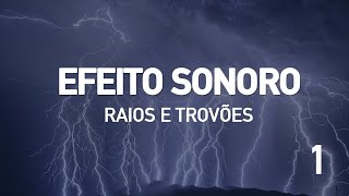 Efeito Sonoro  Raios e Trovoes 1 [upl. by Weatherby]