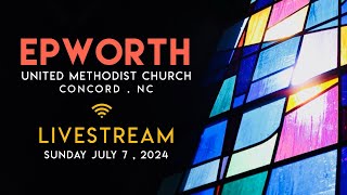 Epworth UMC Livestream July 7 2024 [upl. by Eskil]