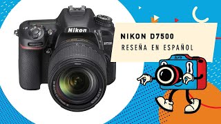 NIKON D7500 Reseña en Español Hands On [upl. by Avin283]